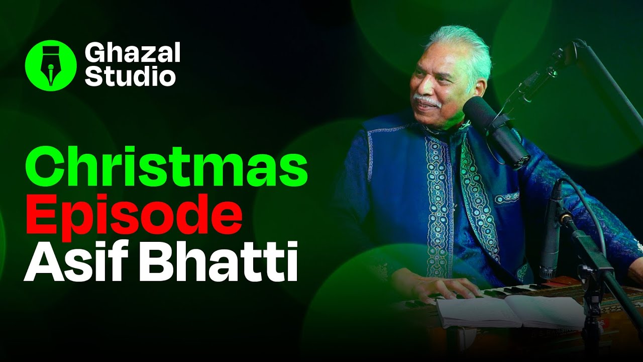 Ghazal Studio Christmas Episode Asif Bhatti Ji