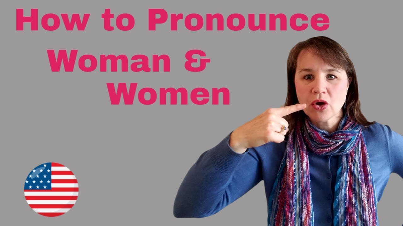 How to Pronounce Woman & Women