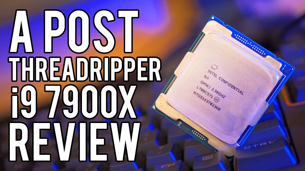 Core i9 7900X - a post Threadripper REVIEW