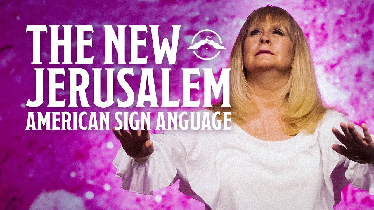 The New Jerusalem | American Sign Language