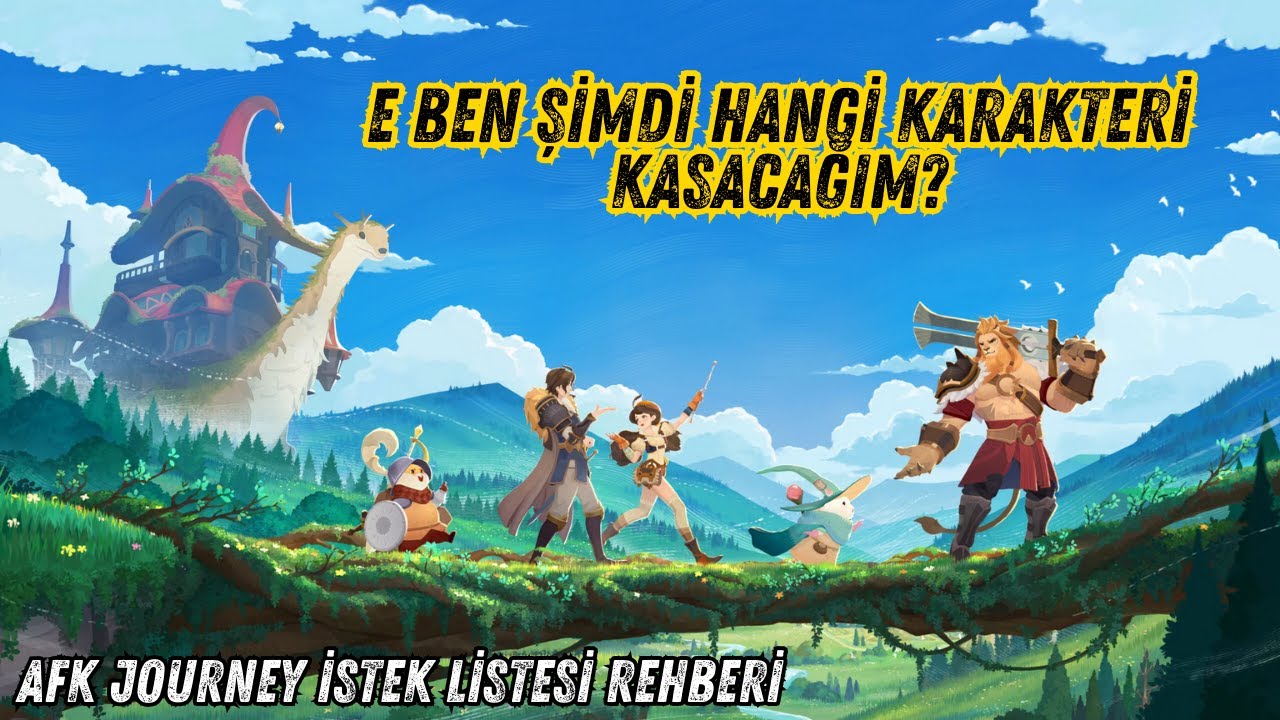 HANGİ KARAKTERİ KASAYIM? AFK JOURNEY G&Uuml;NCEL T&Uuml;RK&Ccedil;E İSTEK LİSTESİ REHBERİ