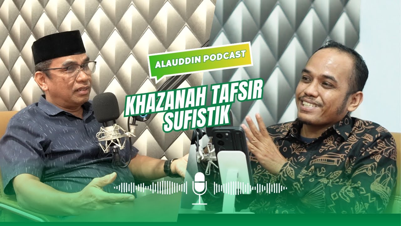 KHAZANAH TAFSIR SUFISTIK #ALAUDDINPODCAST