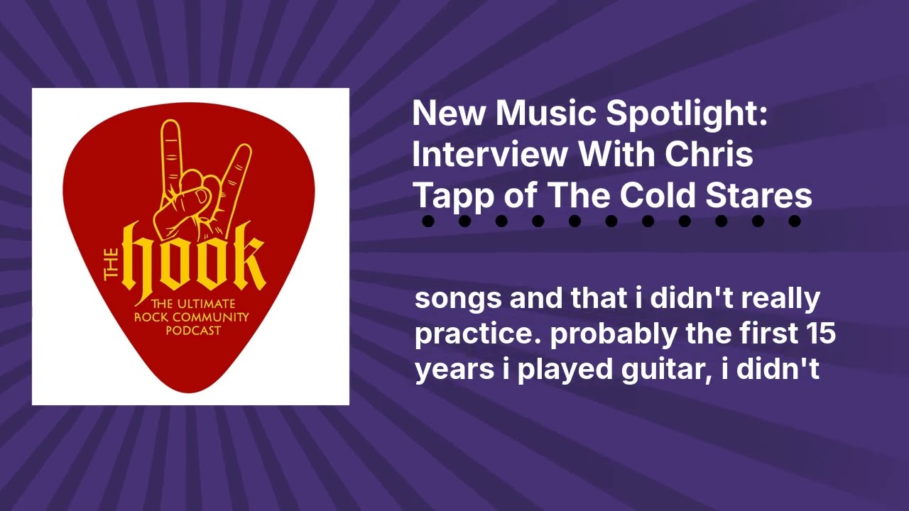 New Music Spotlight: Interview With Chris Tapp of The Cold Stares | The Hook Rocks!