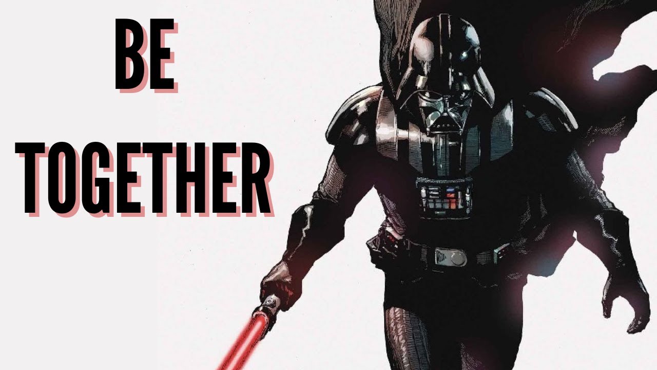 Be Together【DARTH VADER】