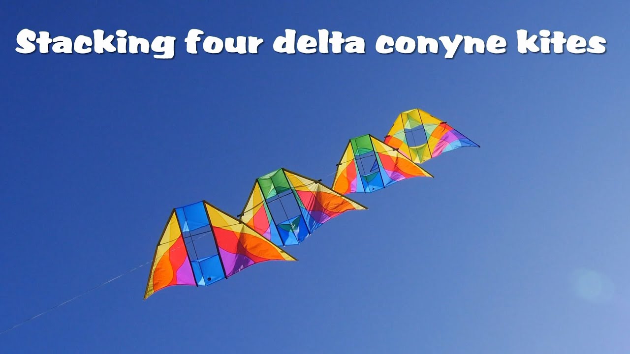 Stacking four delta conyne kites