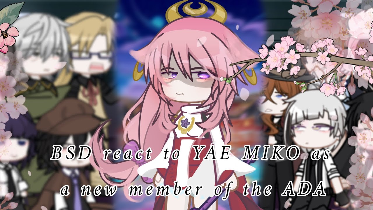 BSD react to Yae Miko as a new member of the ADA || W.I.P ||