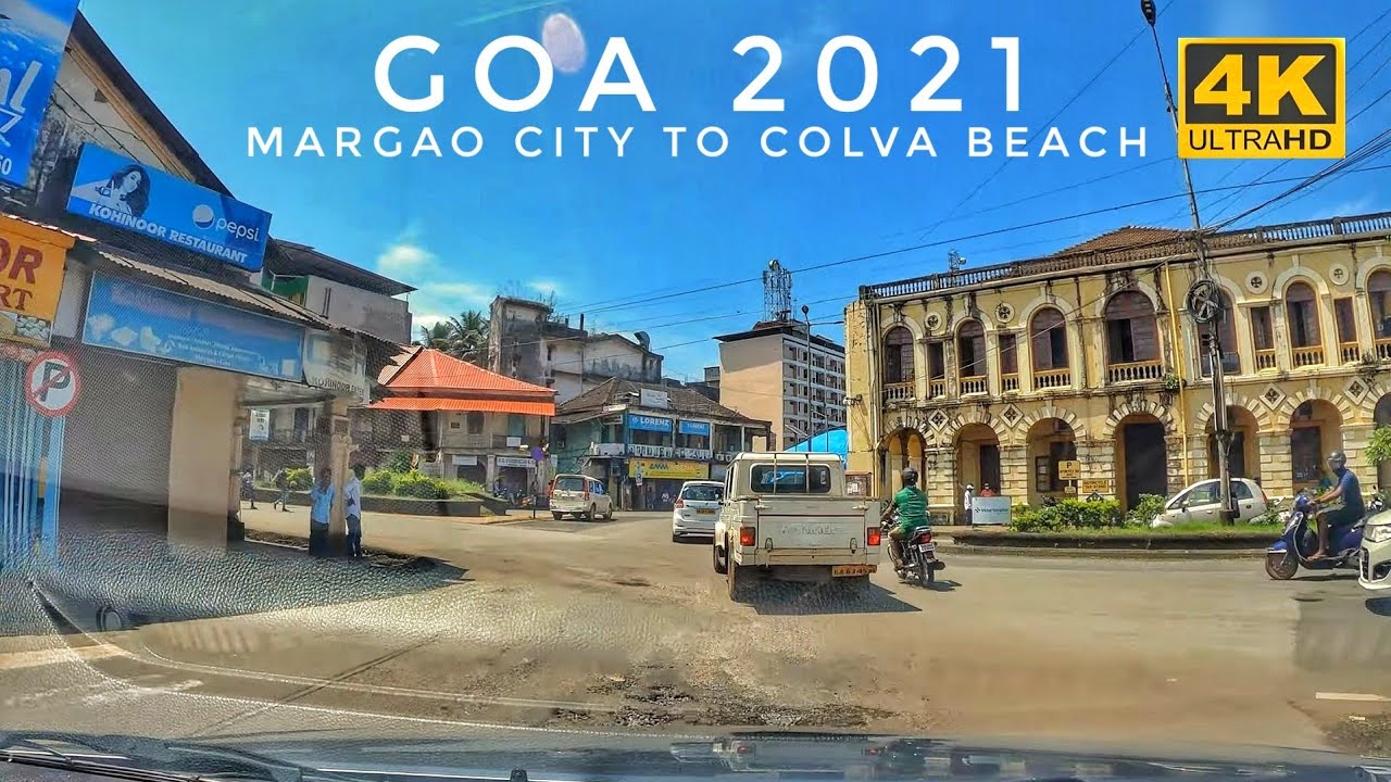 Goa 2021- Margao City To Colva Beach | India 4k | Route to Famous Beach In Goa |