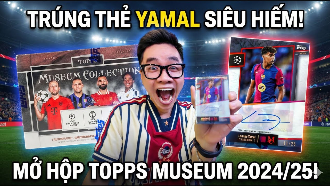 [LIVE] Tín Dubai mở box thẻ cầu thủ Topps Museum Collection 2024/25 tìm chữ kí MESSI
