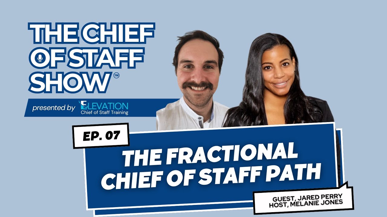 The Chief of Staff Show: The Fractional Chief of Staff Path, with Jared Perry and Host Melanie Jones