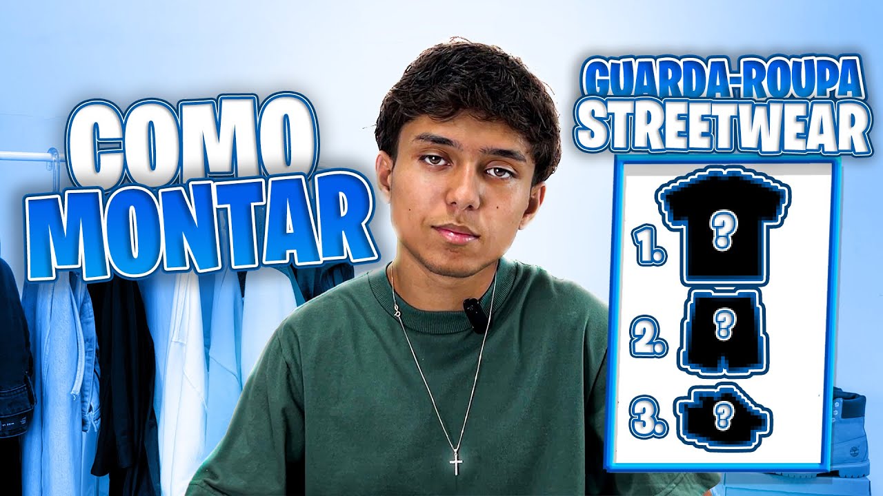 COMO MONTAR UM GUARDA-ROUPA STREETWEAR DO ZERO!!!!