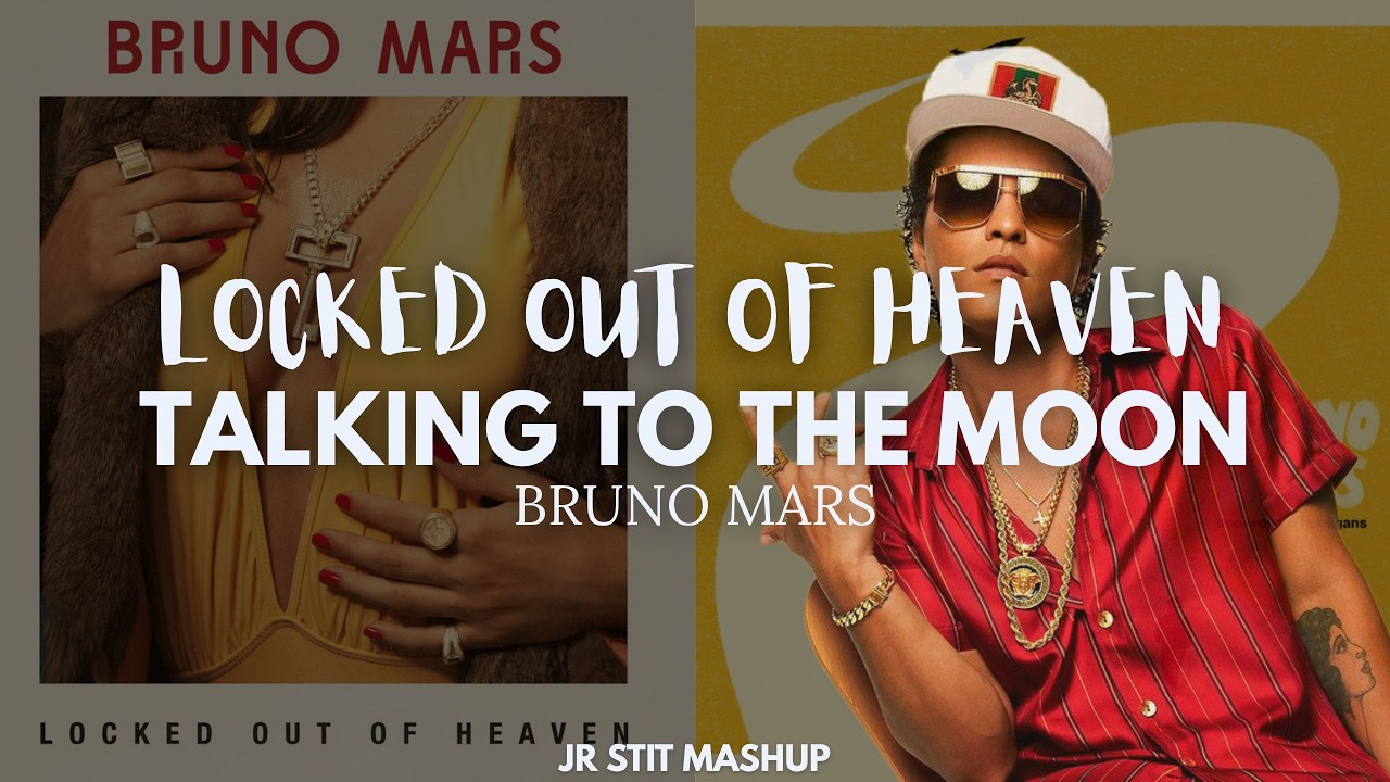 LOCKED OUT OF HEAVEN X TALKING TO THE MOON (Bruno Mars) [Jr Stit Mashup]