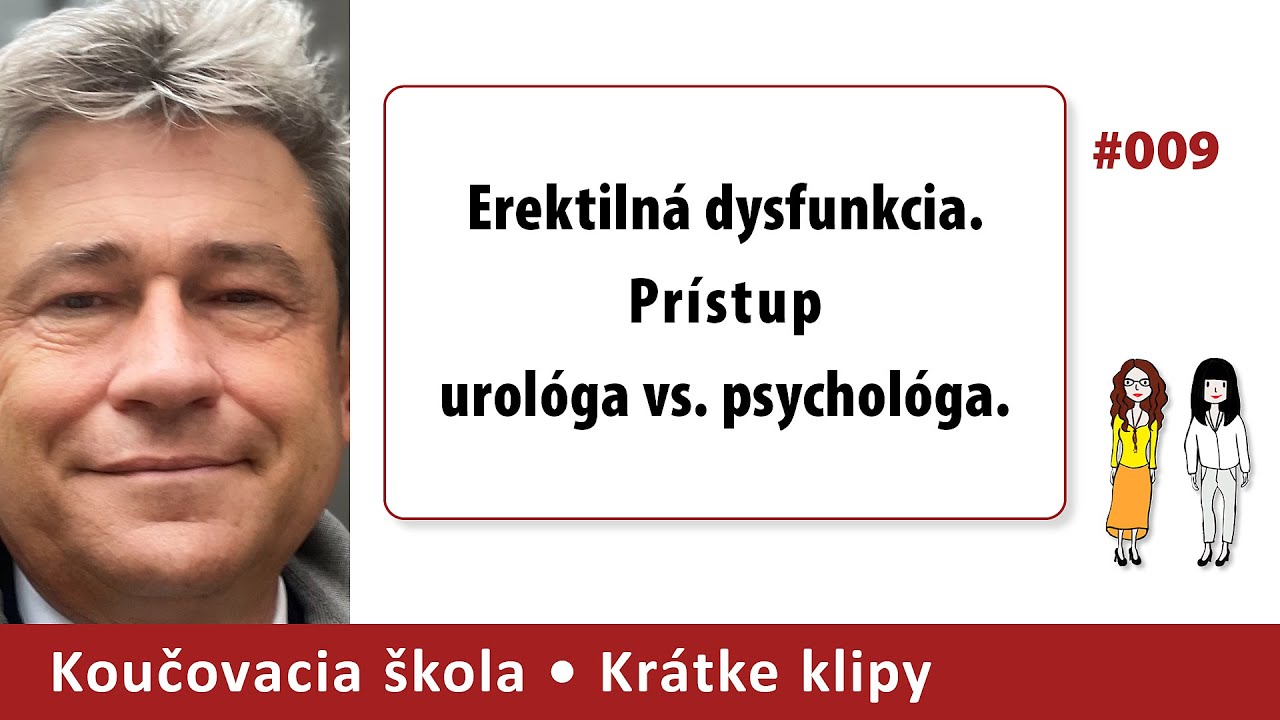 Dušan Kešický - Erektilná dysfunkcia – prístup urológa vs. psychológa