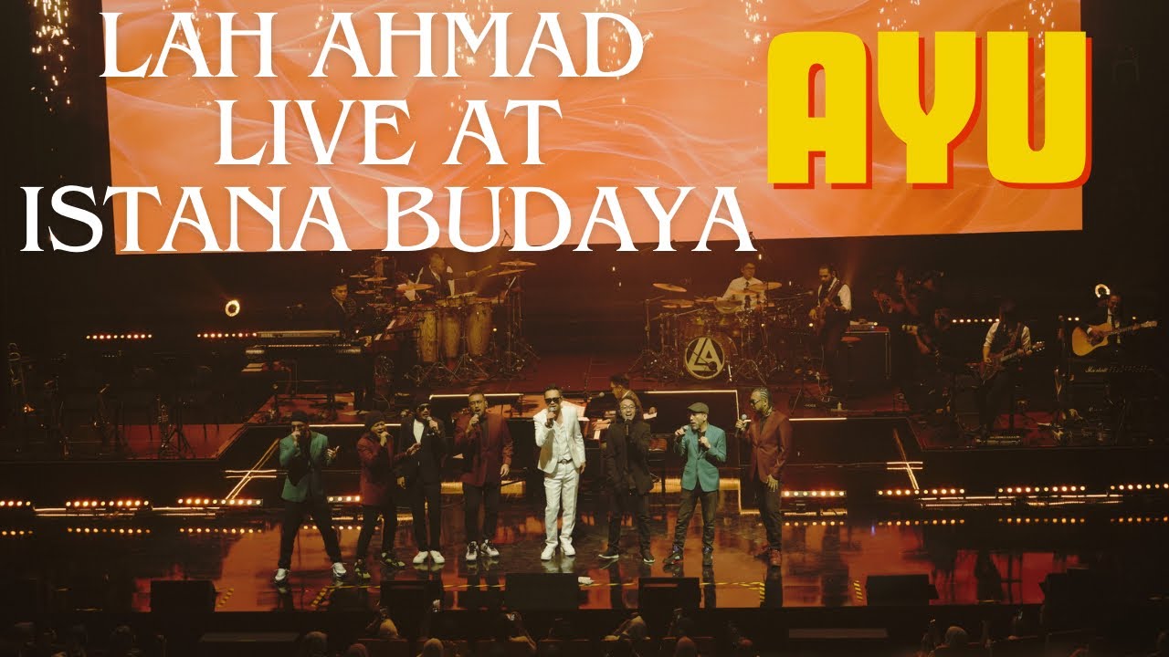 AYU | LAH AHMAD, RUFFEDGE, INUENDO | LAH AHMAD JATUH CINTA LIVE AT ISTANA BUDAYA