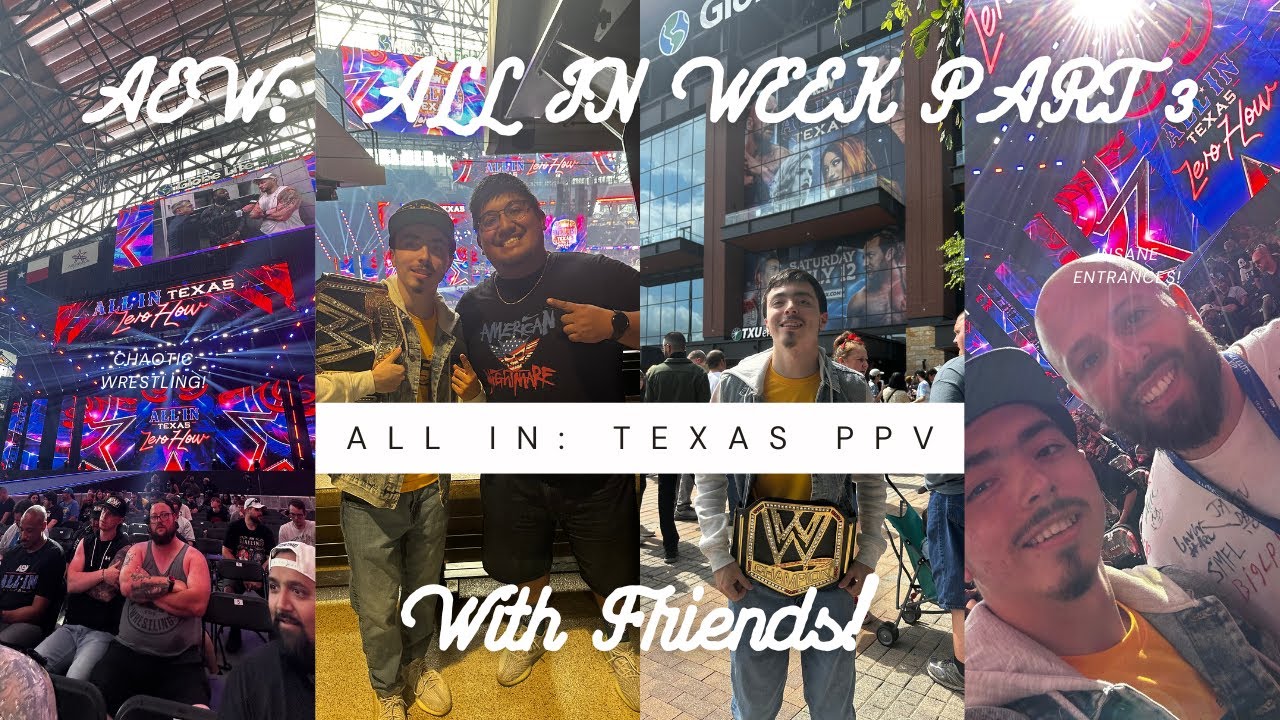 AEW ALL IN WEEK Part 3: ALL IN TEXAS PPV VLOG!
