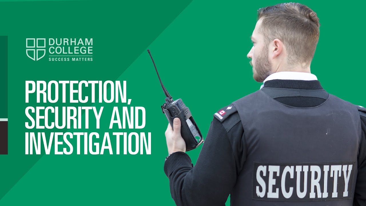 Protection, Security and Investigation - Durham college