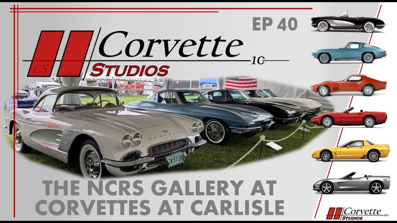 Ep 40 The NCRS Gallery at Corvettes at Carlisle
