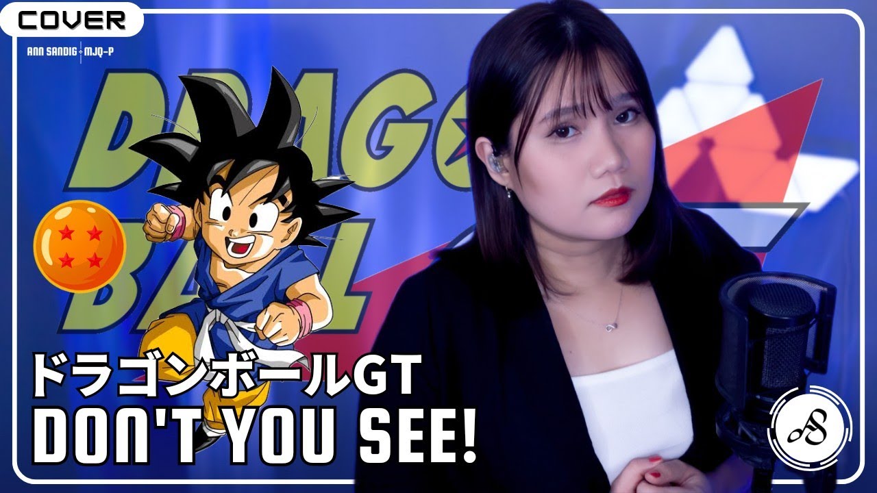 Dragon Ball GT ドラゴンボールGT Ending 2 | Don't you see! (ZARD) | Ann Sandig Cover