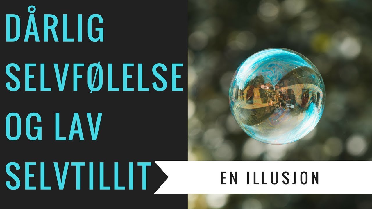 D&aring;rlig selvf&oslash;lelse og selvtillit er en illusjon - og jeg kan bevise det