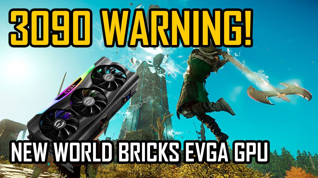 EVGA 3090's Warning! New World may brick your GPU