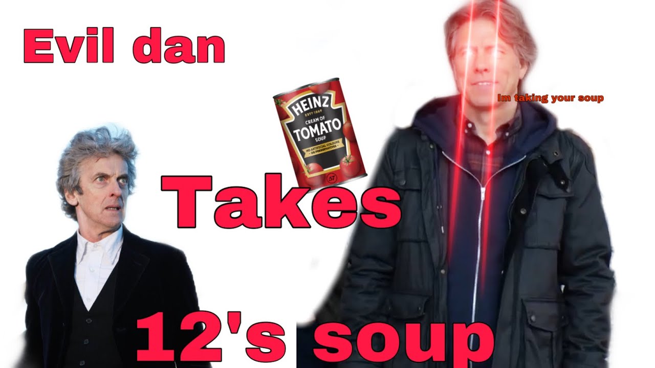 Evil dan takes 12’s soup