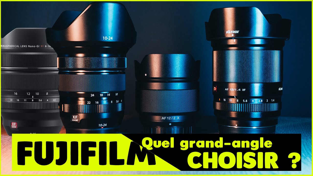 QUEL GRAND-ANGLE FUJIFILM CHOISIR ? (Fujifilm, Viltrox, Samyang)