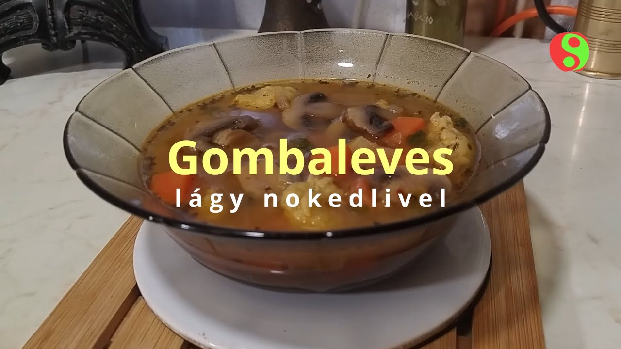 Gombaleves l&aacute;gy nokedlivel