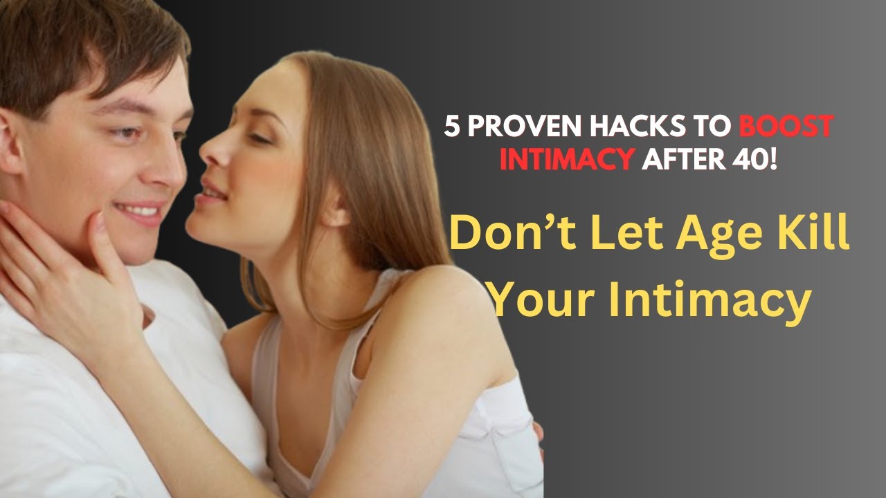 How to Improve Intimacy After 40: Tips for Couples