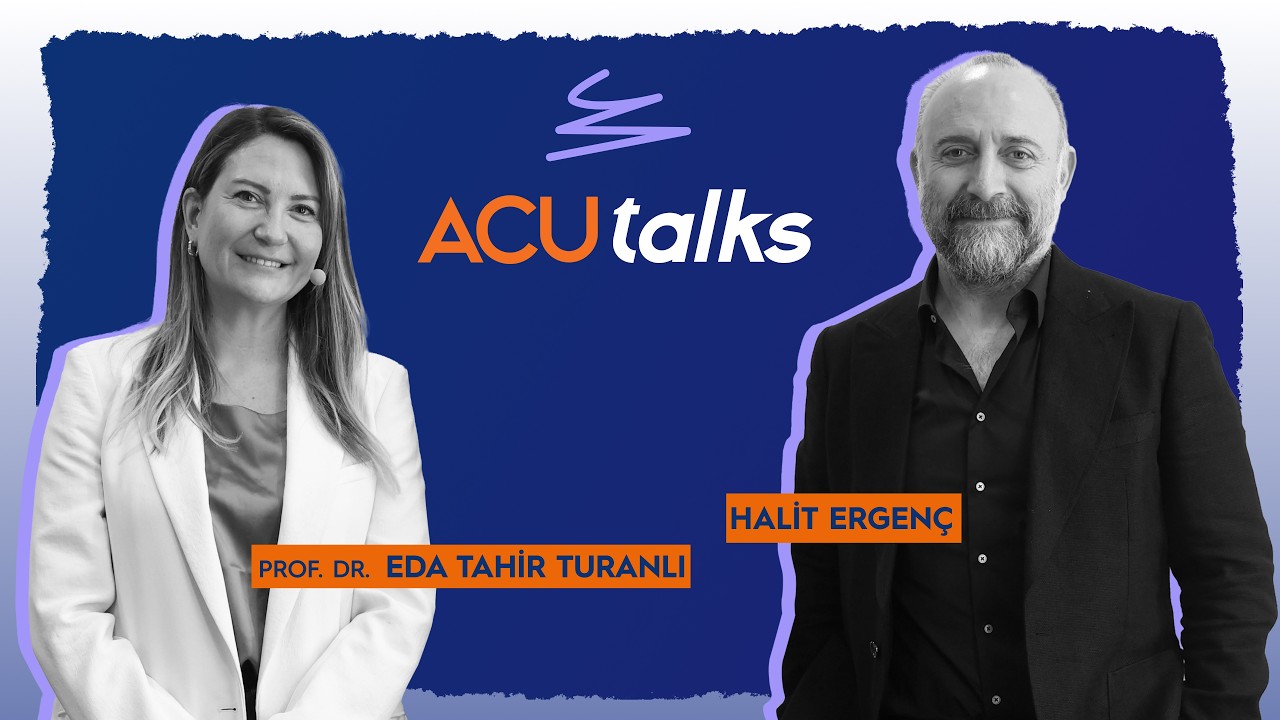 ACU Talks 1. Bölüm | Prof. Dr. Eda Tahir Turanlı  & Halit Ergenç | Genlerimiz Ne Söylüyor?