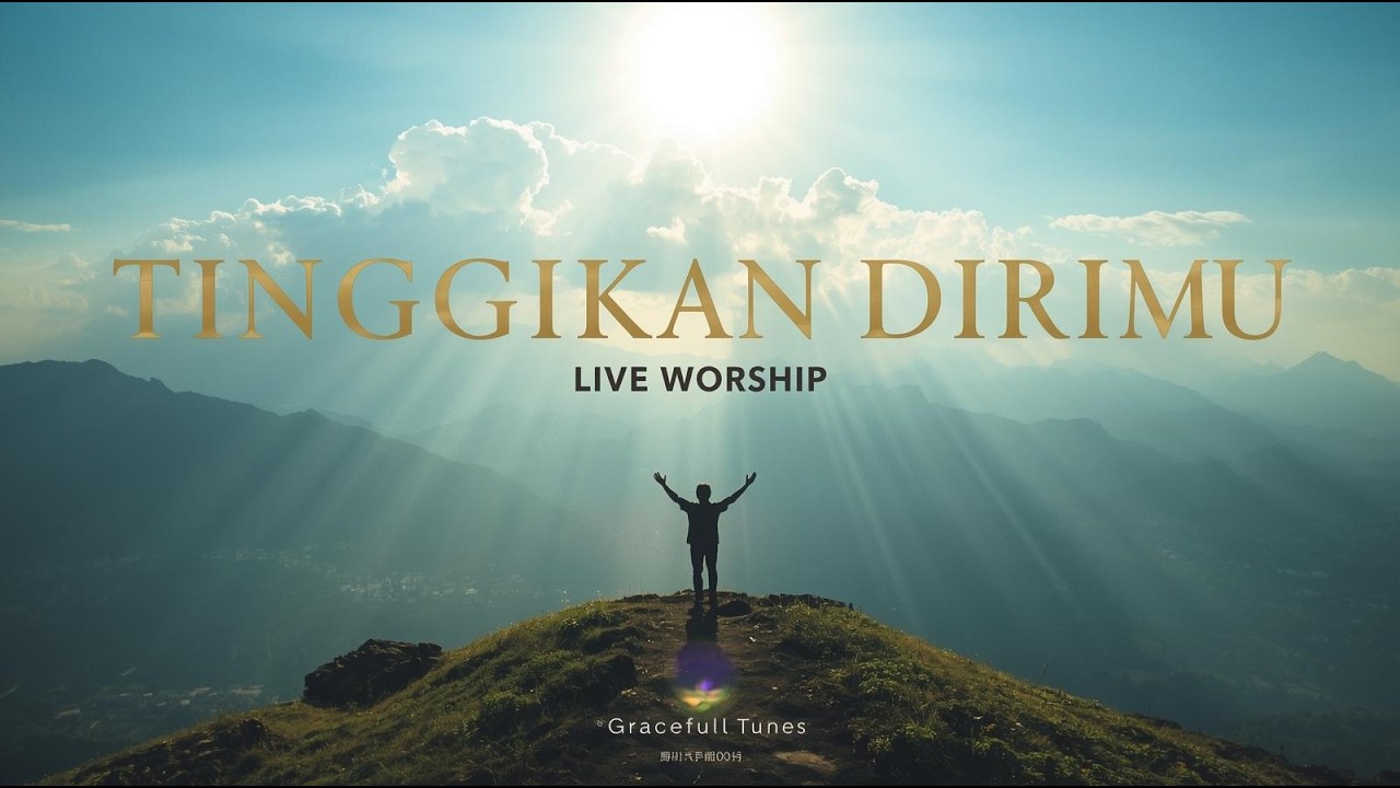 TINGGIKAN DIRIMU – Live Worship | Gracefull Tunes