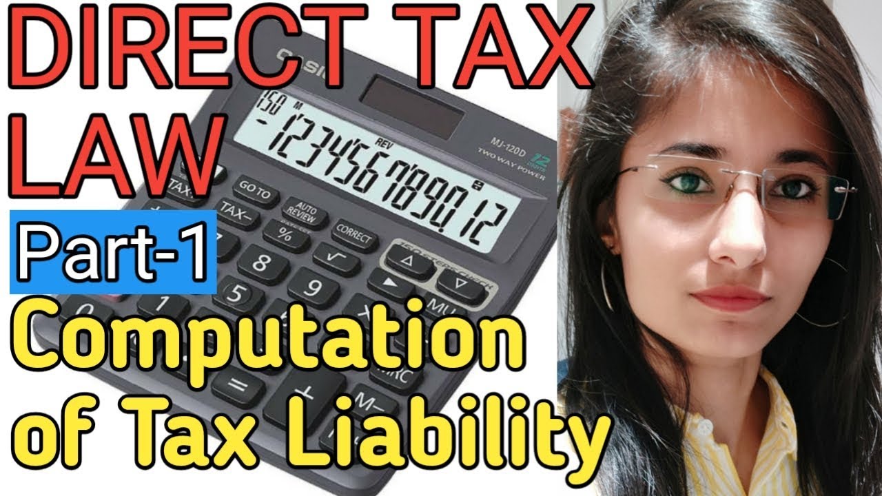 [Part-1] Computation of Tax liability, DIRECT TAX LAW, by PARWINDER