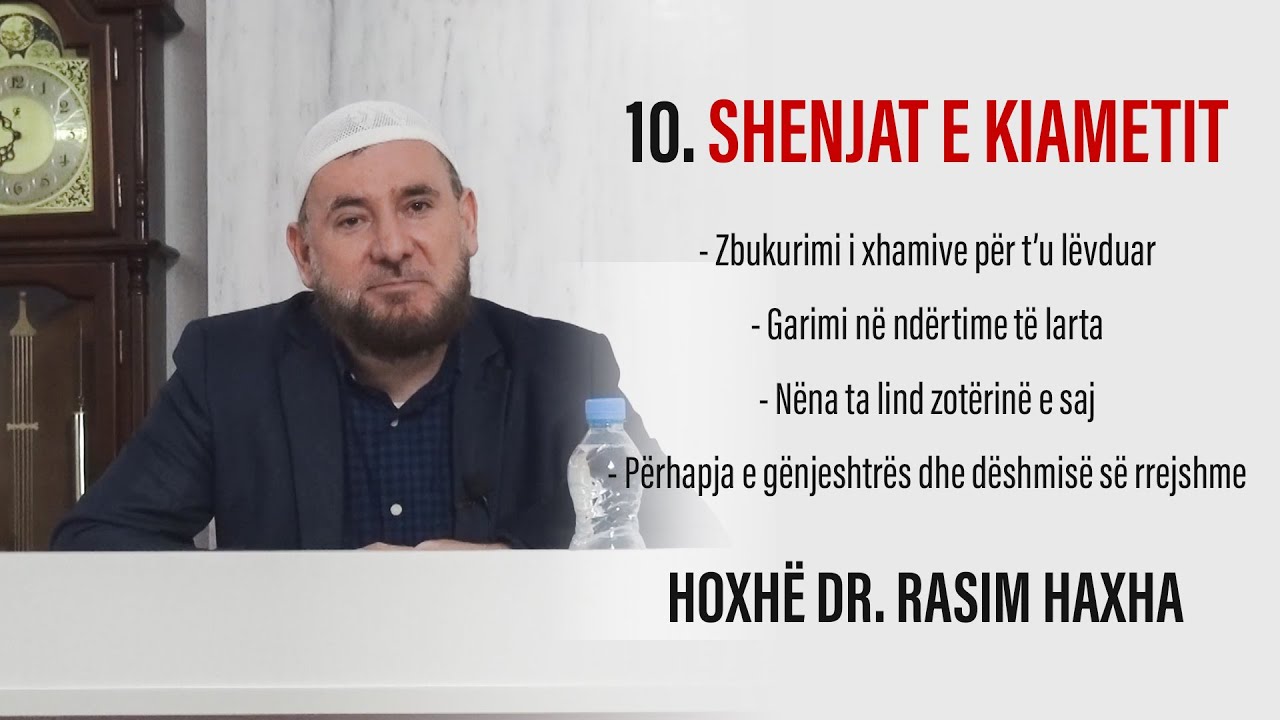 10. Shenjat e kiametit që ndërlidhen me ndryshimin e rendit shoqëror. Hoxhë Dr. Rasim Haxha