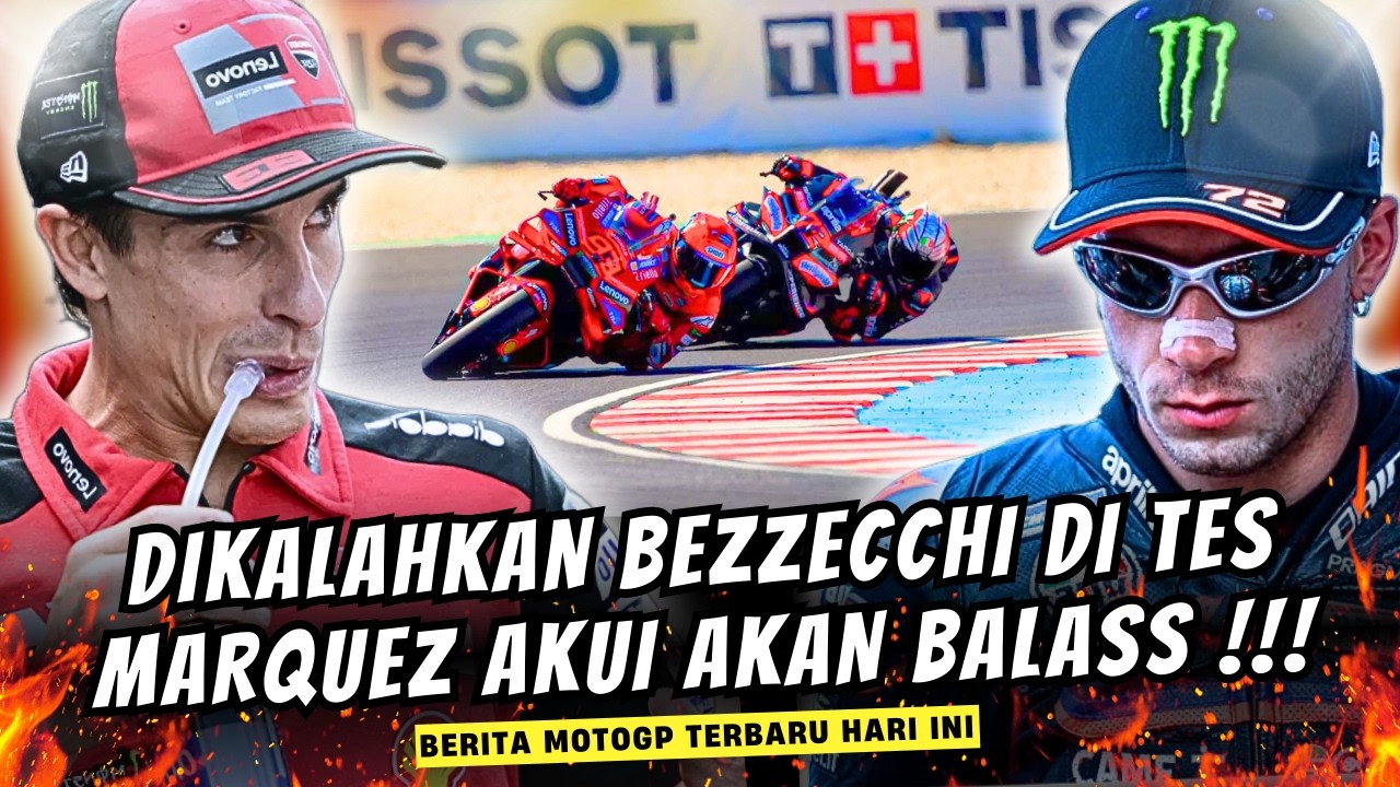 PENGAKUAN MENGEJUTKAN MARQUEZ🔥BEZZECCHI TUNGGU SAJA‼️BERITA MOTOGP HARI INI