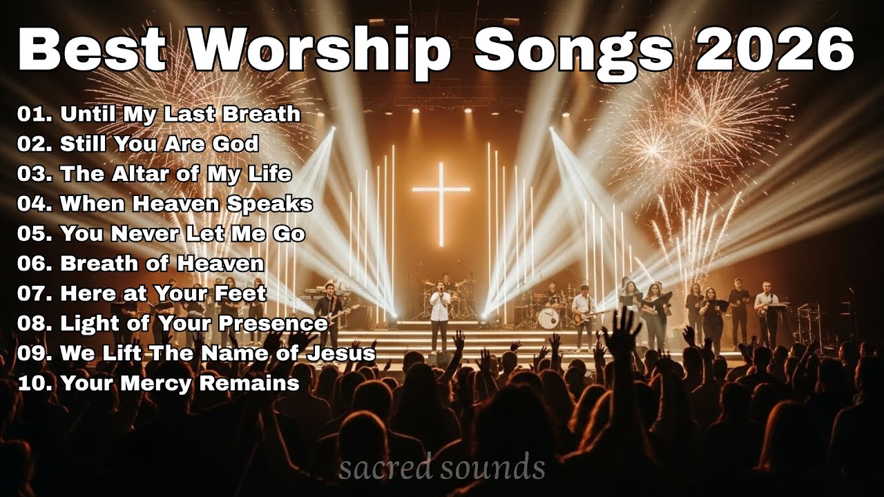 Best Christian Worship Songs 2026 ✝️ Inspiring Carols & Praise Playlist