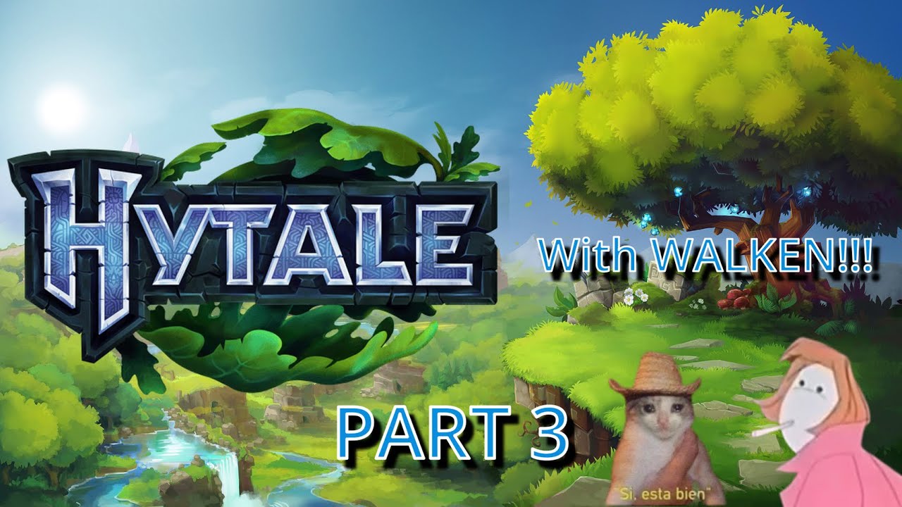It's High time we Hytale... WITH WALKEN!