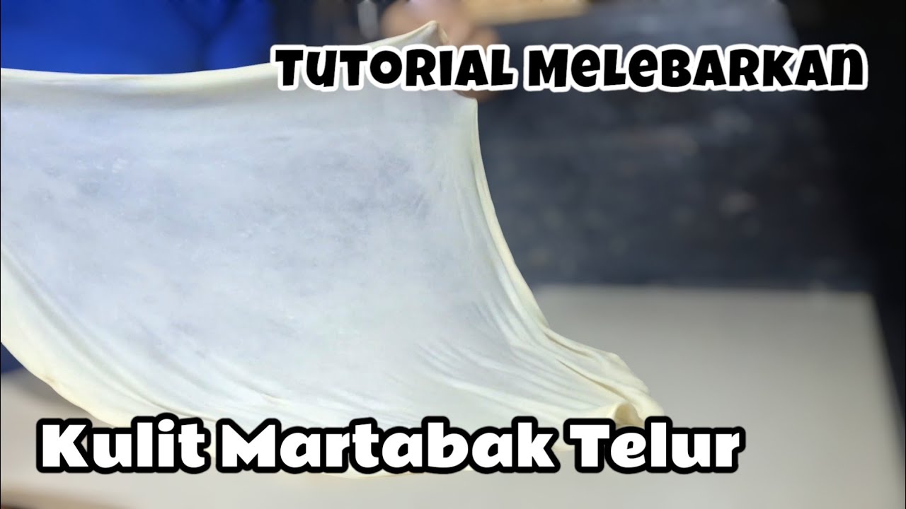 Tutorial Mudah Melebarkan Kulit Martabak Telur
