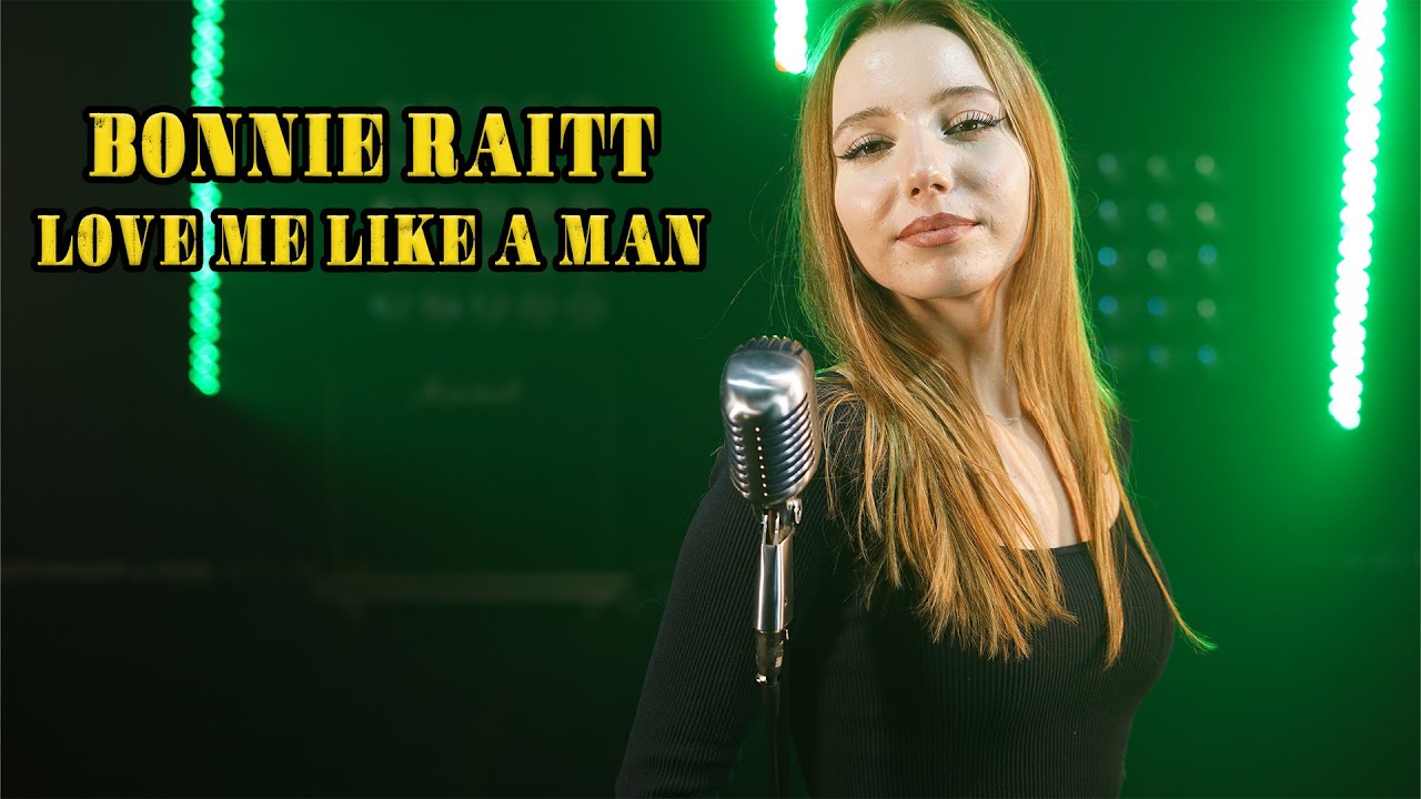 Love Me Like A Man (Bonnie Raitt); Cover by Giulia Sirbu