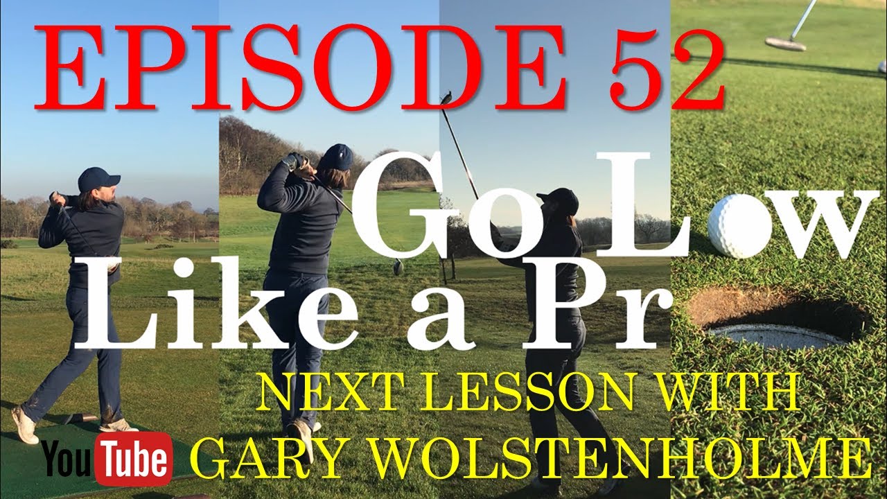 Go Low Like a Pro: Episode 52 - Next Lesson with Gary Wolstenholme