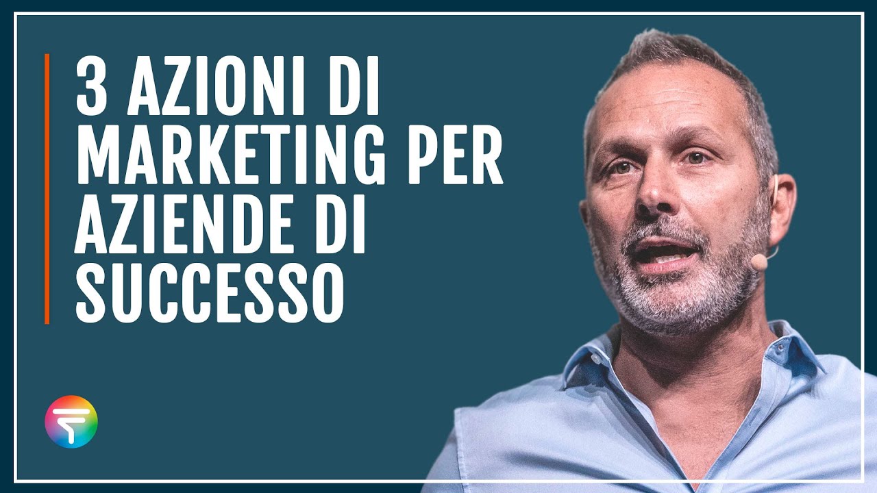 3 Azioni di Marketing per aziende di successo: ecco cosa devi fare subito
