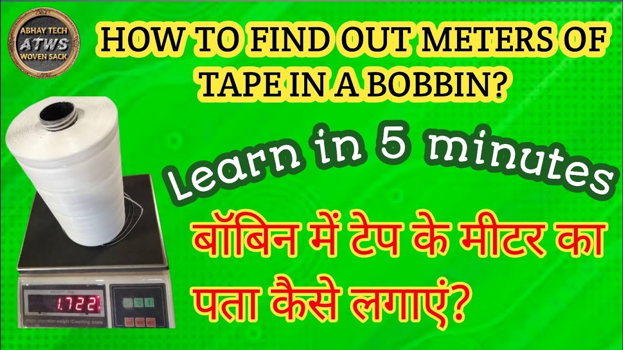 How to find out meters of in a Bobbin | Tape Plant Formula | woven sack Formula |
