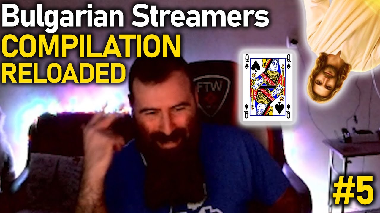 Bulgarian Streamers Compilation RELOADED #5