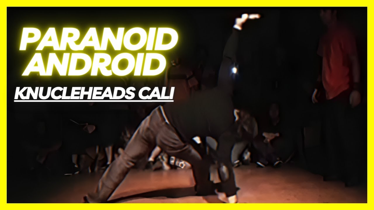 BBOY PARANOID ANDROID | KNUCLEHEADS CALI | TRAILER