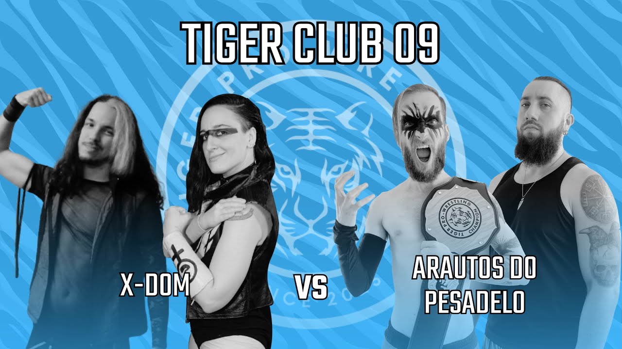 X-DOM vs ARAUTOS DO PESADELO | Tiger Pro-Wrestling 🐯