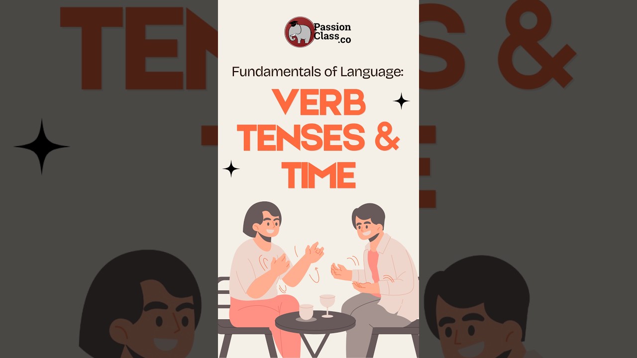 Fundamentals of Language: Verb Tenses and Time