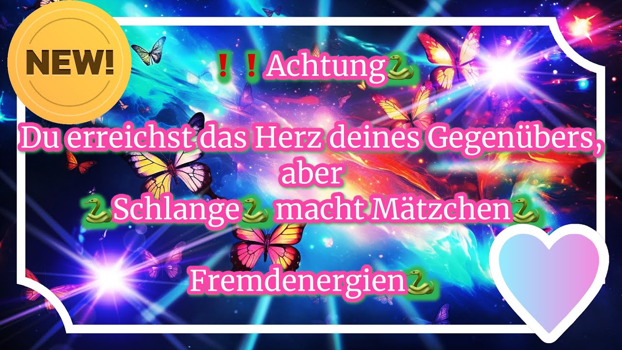❗️Achtung🐍Du erreichst das Herz deines Gegenübers, aber🐍Schlange🐍 macht Mätzchen🐍Fremdenergien🐍