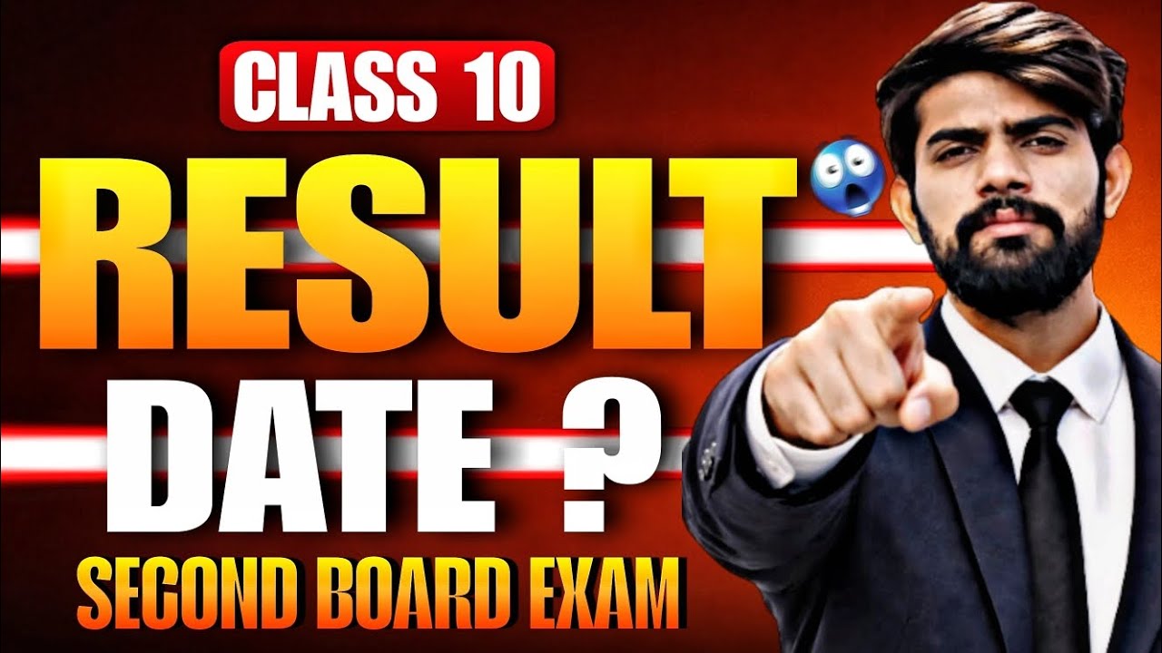 SECOND BOARD EXAM RESULT DATE ??? CBSE CLASS 10