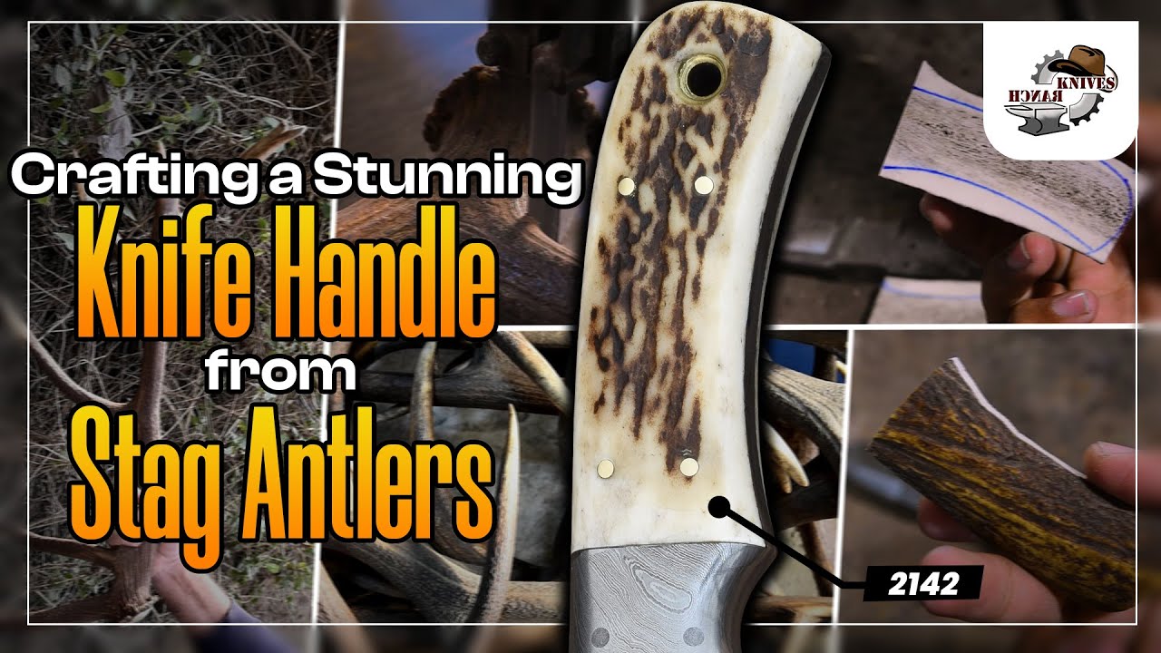 Crafting a Stunning Knife Handle from Stag Antlers | Knives Ranch