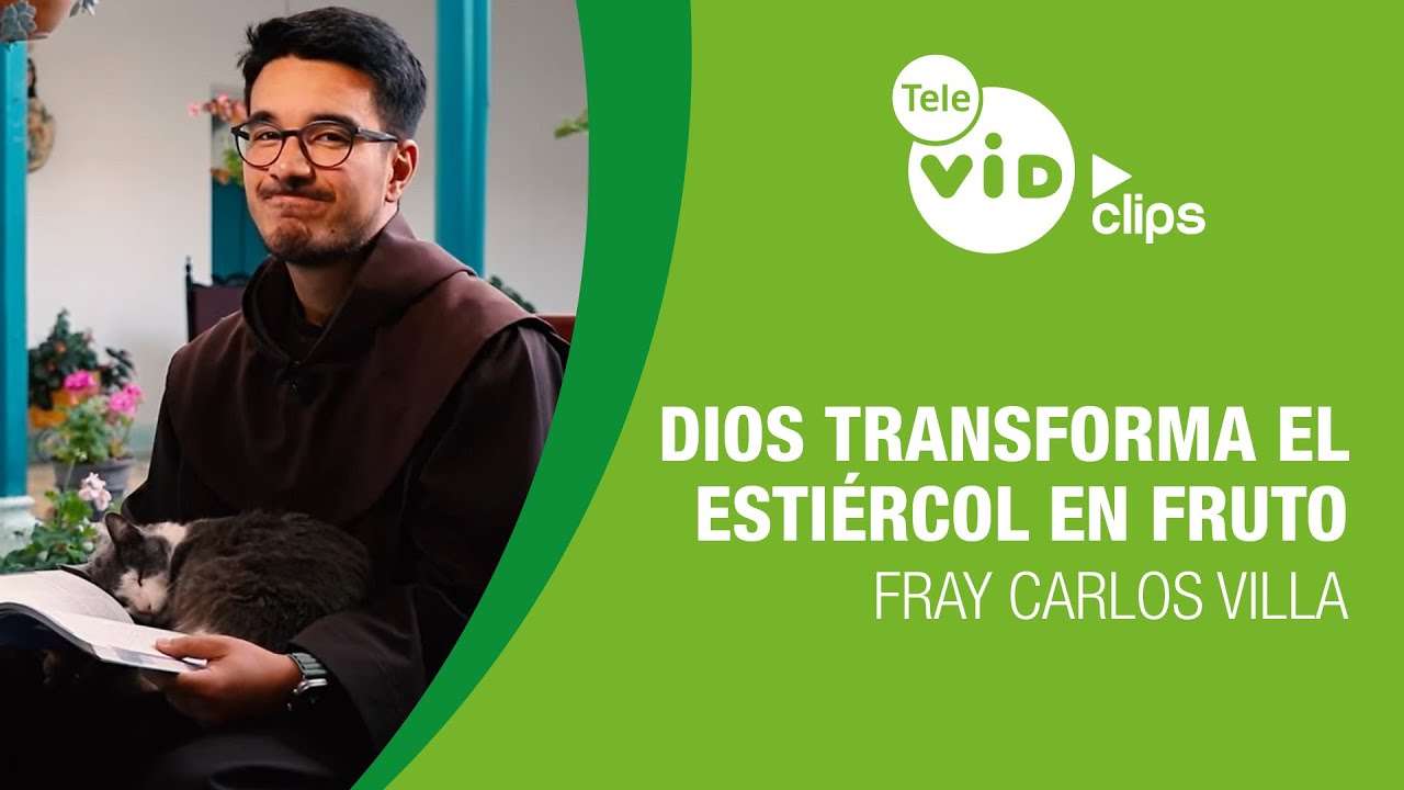 Dios transforma el estiércol en fruto 🌱 Fray Carlos Villa | Tele VID Clips