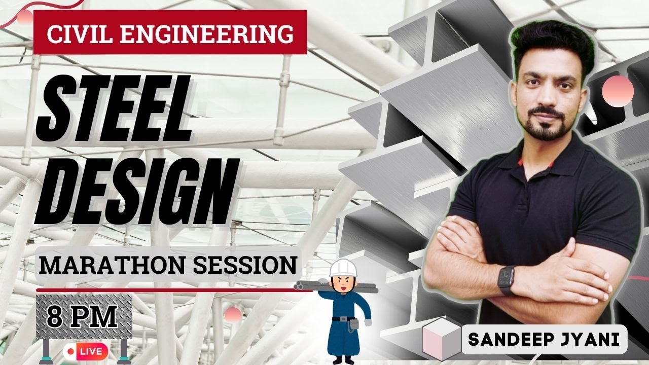 Marathon Session | STEEL DESIGN for CIVIL Engineering Exams #sandeepjyani