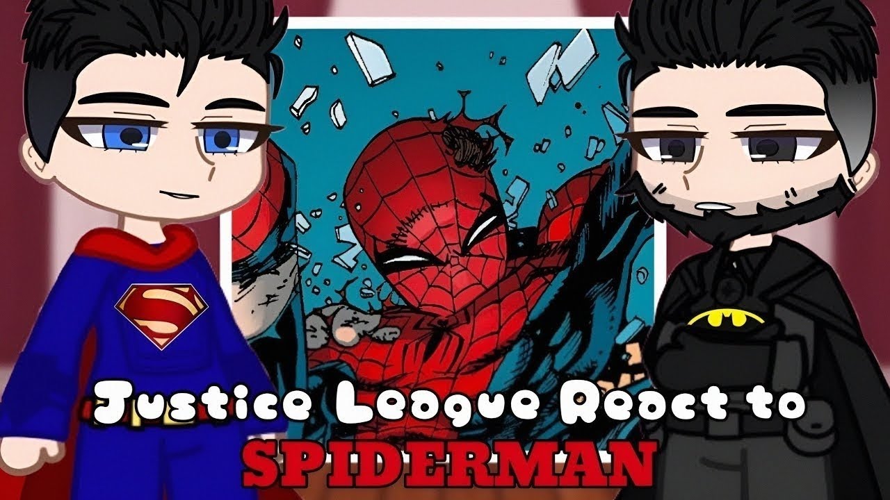 Justice League React To Spider-Man | Gacha React 🇺🇸 🇷🇺🇧🇷🇬🇧