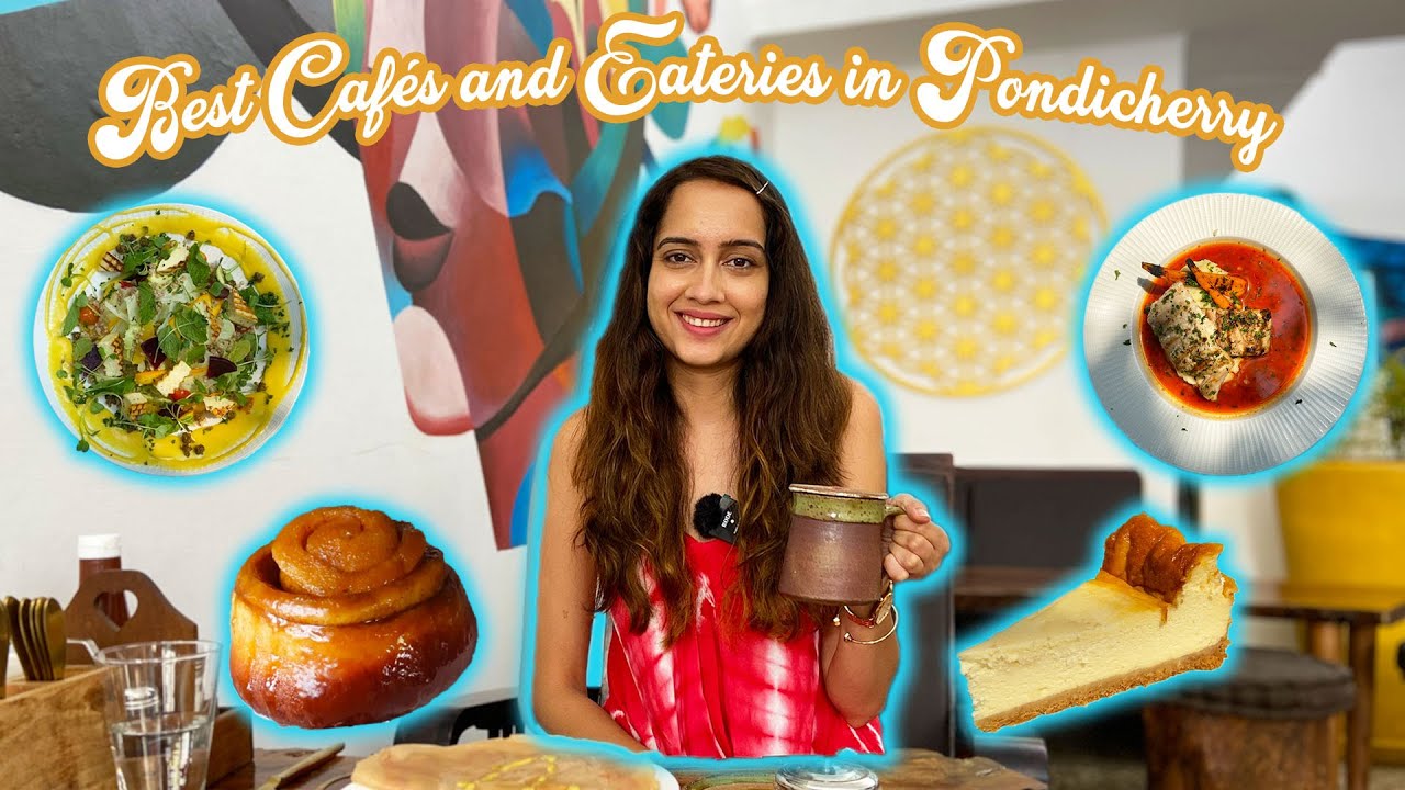 Best Cafés and Eateries in Pondicherry | Hope, Des Arts, GMT, Coromandel and more